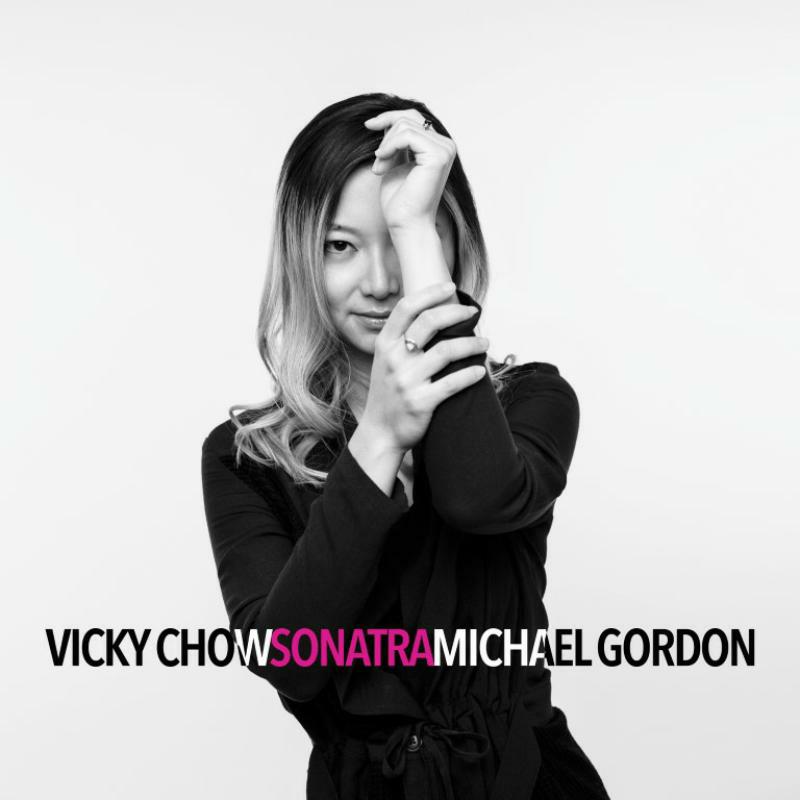 Vicky Chow - Michael Gordon: Sonatra - CA21125