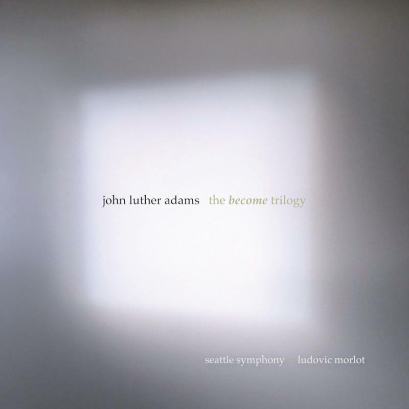 Seattle Symphony/Morlot - John Luther Adams: The Become Trilogy - CA21161