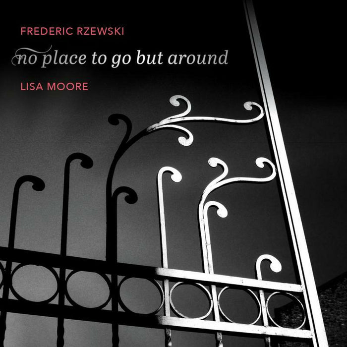 Lisa Moore - Frederic Rzewski: no place to go around - CA21173