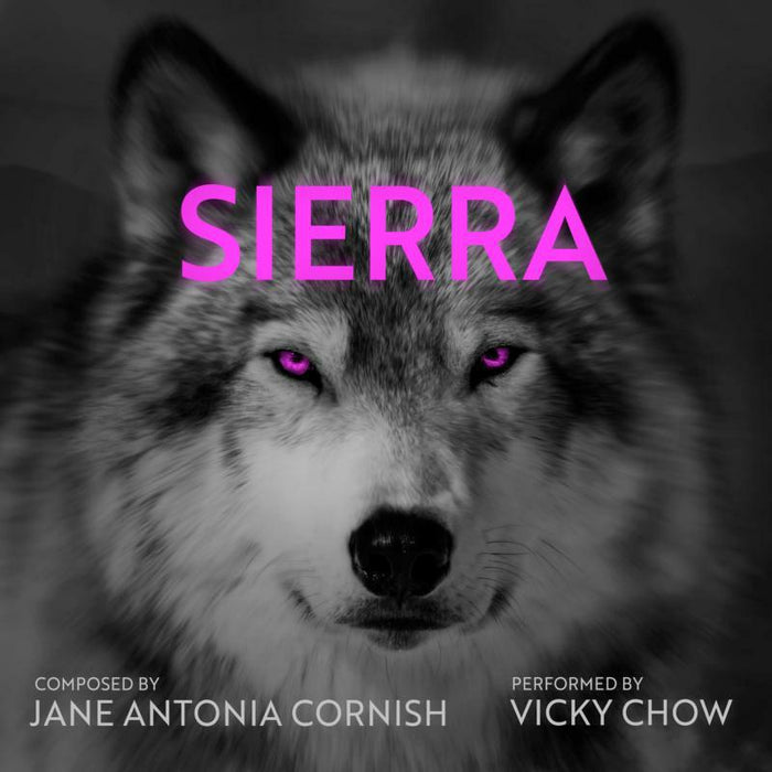 Vicky Chow - Jane Antonia Cornish: Sierra - CA21174