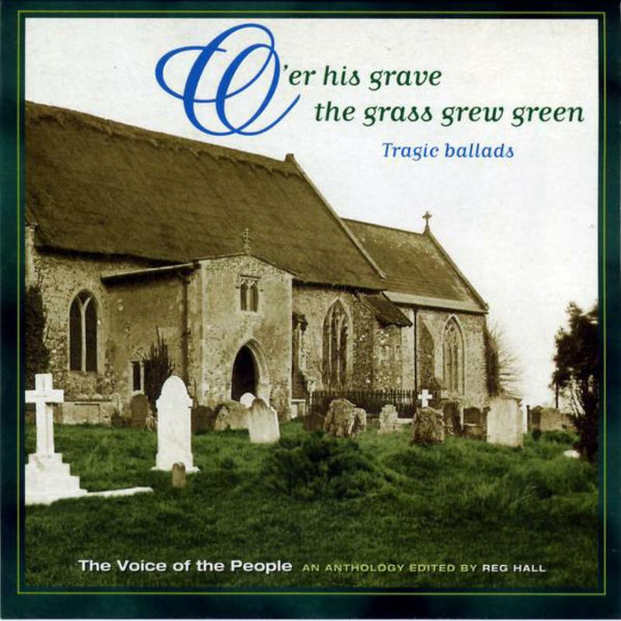 Various Artists - Over His Grave The Grass Grew Green (The Voice Of The People: Vol.3)