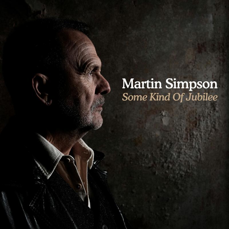 Martin Simpson - Some Kind Of Jubilee - TXLP614