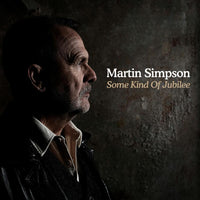 Martin Simpson - Some Kind Of Jubilee - TXLP614
