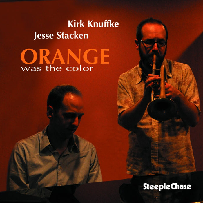 Kirk Knuffke & Jesse Stacken - Orange Was The Color - SCCD31717