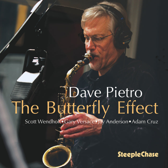 Dave Pietro; Scott Wendholt; Gary Versace; Jay Anderson; Adam Cruz - Dave Pietro: The Butterfly Effect - SCCD31995