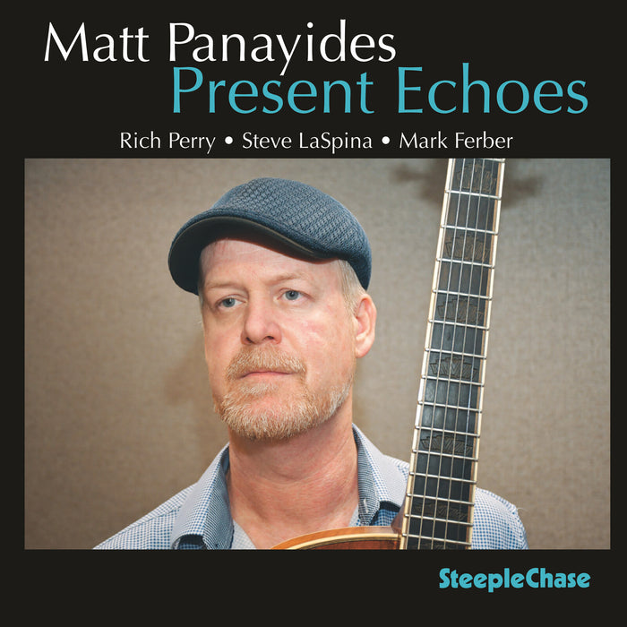 Matt Panayides; Rich Perry; Steve LaSpina; Mark Ferber - Matt Panayides: Present Echoes - SCCD34008