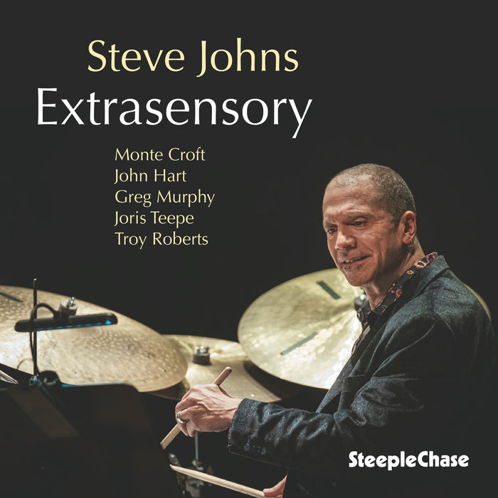 Steve Johns; Monte Croft; John Hart; Greg Murphy; Joris Teepe; Troy Roberts - Steve Johns: Extrasensory - SCCD34011
