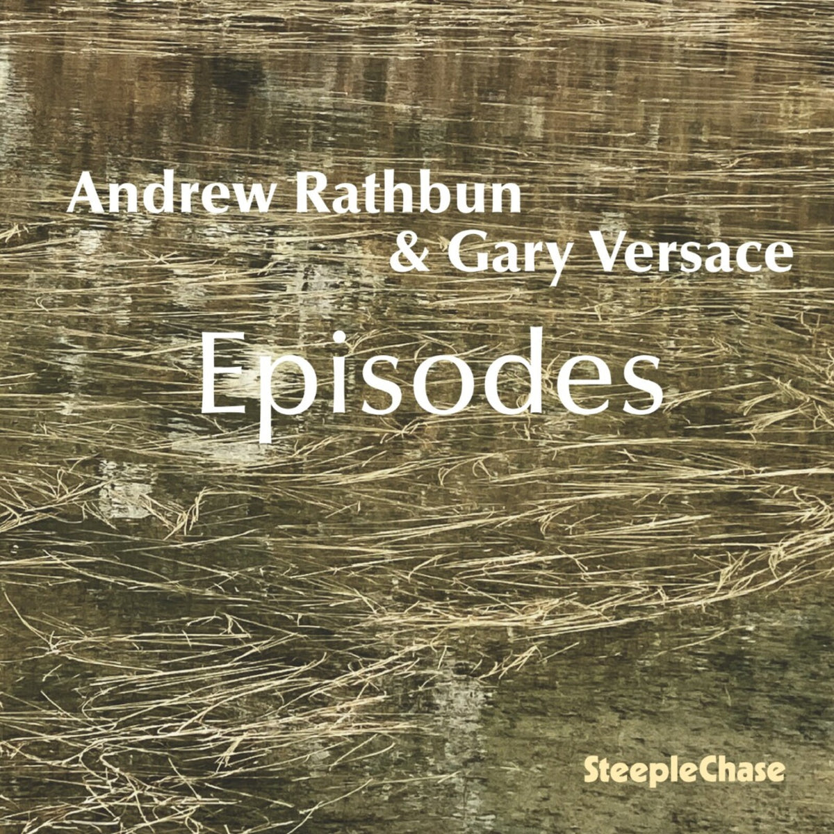 Andrew Rathbun; Gary Versace - Andrew Rathbun & Gary Versace: Episodes - SCCD34024