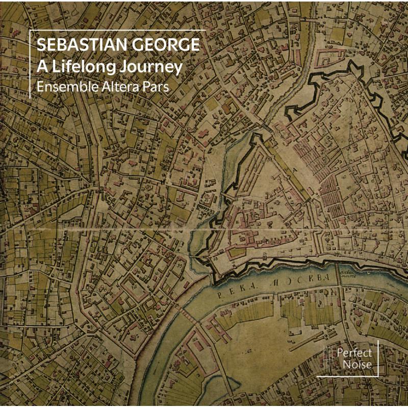 Ensemble Altera Pars - Sebastian George: A Lifelong Journey - PN2206