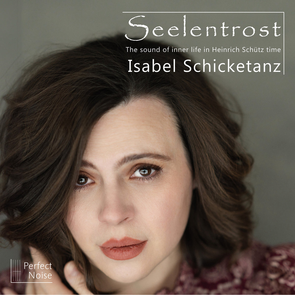 Isabel Schicketanz - Seelentrost - The Sound of Inner Life in Heinrich Schutz Time - PN2405