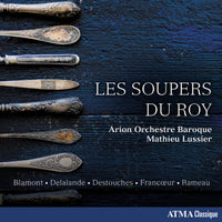 Arion Orchestre Baroque; Mathieu Lussier - Les Soupers Du Roy (The King's Supper) - ACD22828