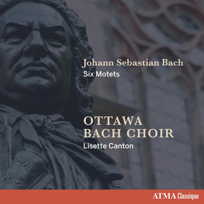 Ottawa Bach Choir; Lisette Canton - J.S. Bach: Six Motets - ACD22836