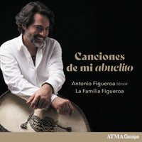 Antonio Figueroa; La Familia Figueroa - Canciones de mi Abuelito (Songs from my Grandfather) - ACD22856