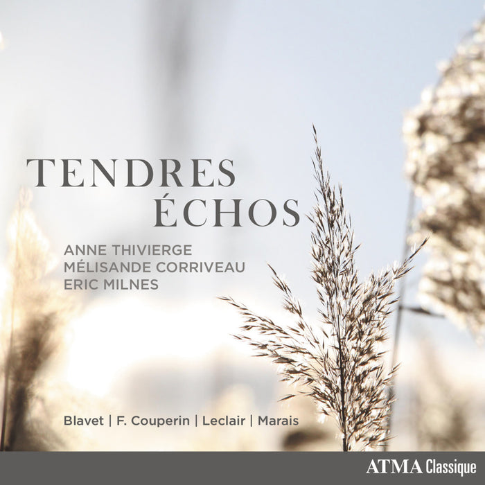 Anne Thivierge; Melisande Corriveau; Eric Milnes - Tendres Echoes - ACD22871