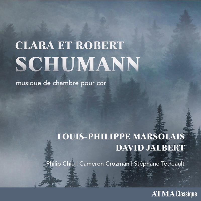 Louis-Philippe Marsolais; David Jalbert - Clara &amp; Robert Schumann: Chamber Music for Horn