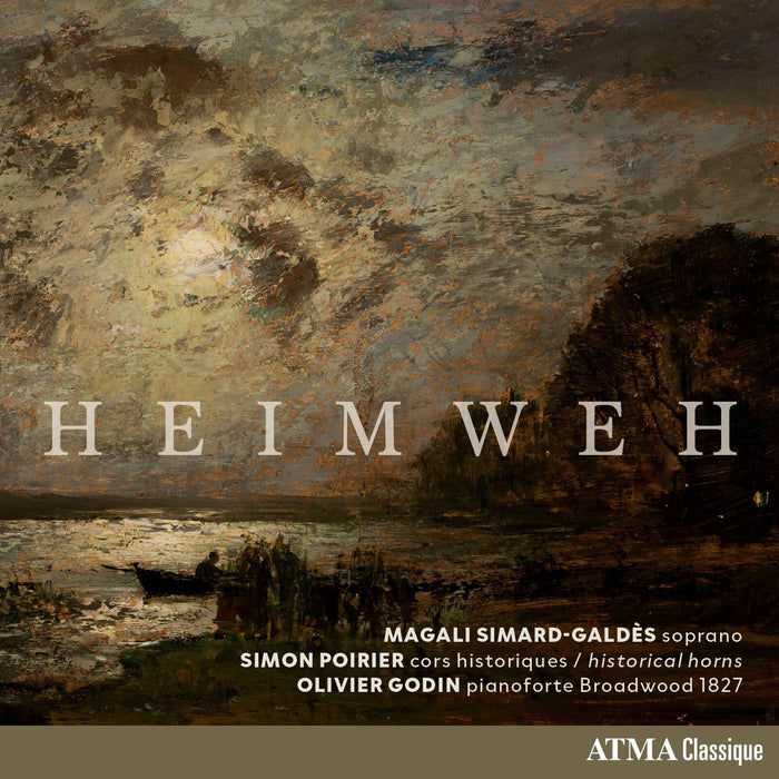Magali Simard-Galdes; Simon Poirier; Olivier Godin - Heimweh - Lieder (Schubert; Kalliwoda; Oberthur; Lachner; Sieber) - ACD22928