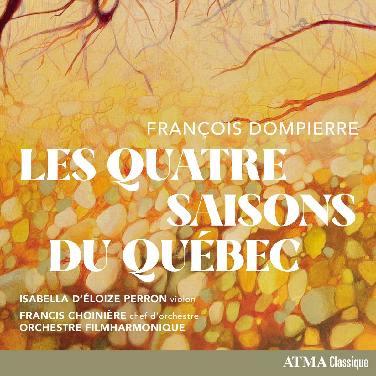 Isabella d'Eloize Perron; Orchestre FILMharmonique; Francis Choiniere - Francois Dompierre: Les Quatre Saisons du Quebec - ACD22957