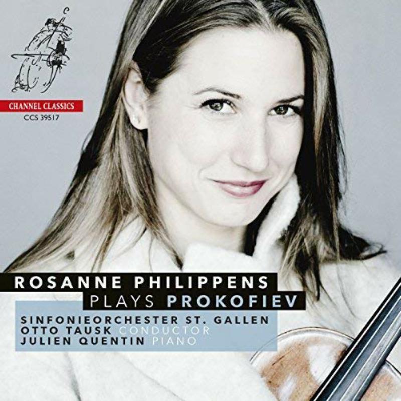 Rosanne Philippens; Sinfonieorchester St. Gallen; Otto Tausk; Julien Quentin - Rosanne Philippens Play Prokofiev: Violin Concerto No.2 & Chamber Works - CCS39517