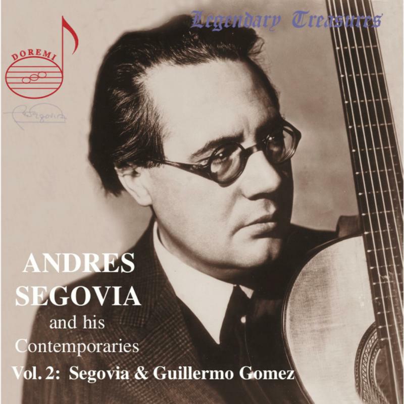 Segovia/Gomez - Segovia & His Contemporaries Vol. 2: Segovia and Guillermo Gomez - DHR7704