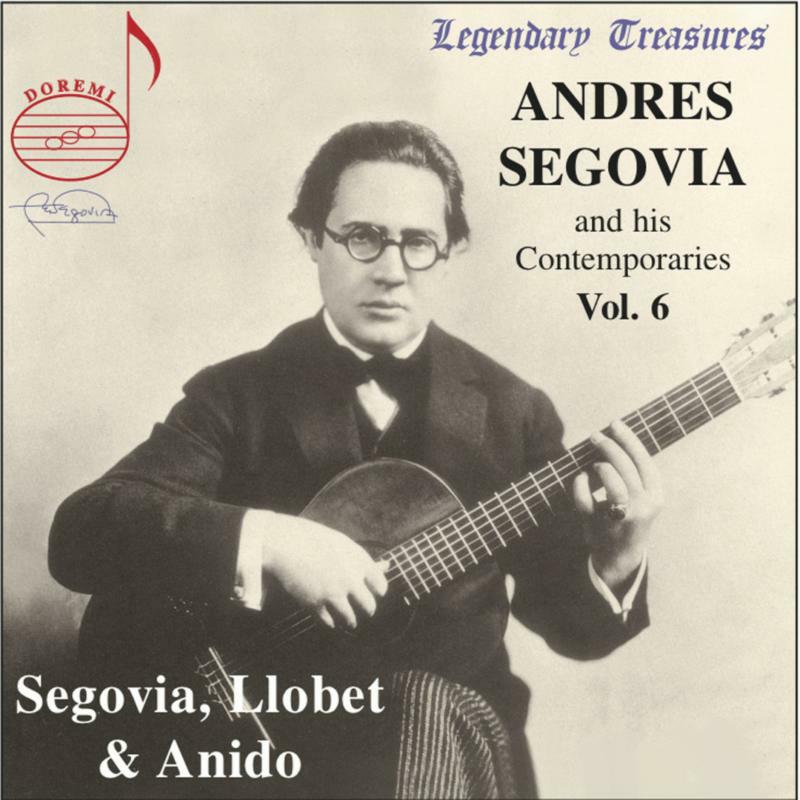 Segovia/Llobet/Anido - Segovia & his Contemporaries Vol. 6: Segovia, Llobet, Anido - DHR7754