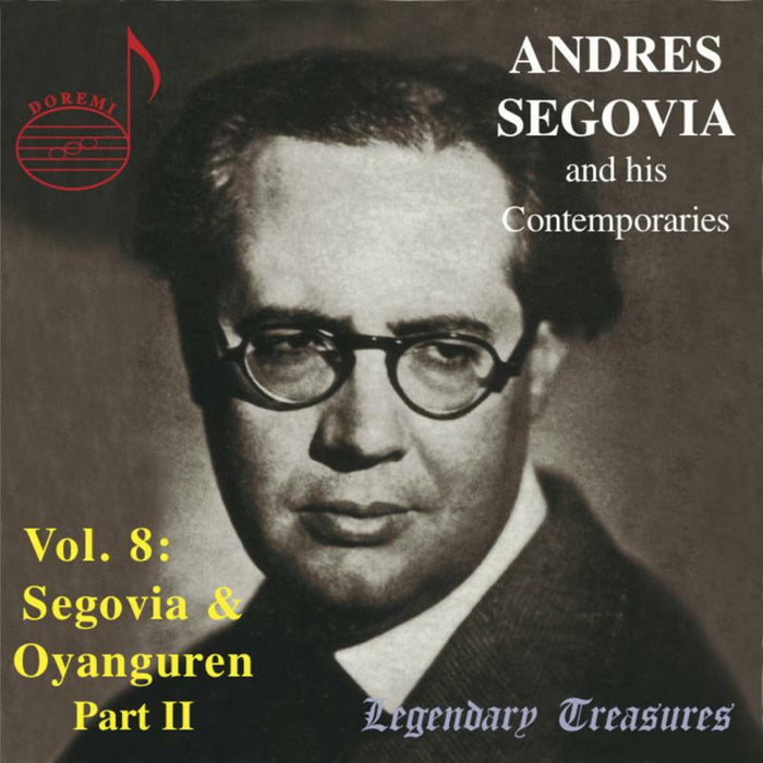 Segovia/Oyanguren Part Ii - Segovia & his Contemporaries Vol. 8: Segovia, Oyanguren part II - DHR7794