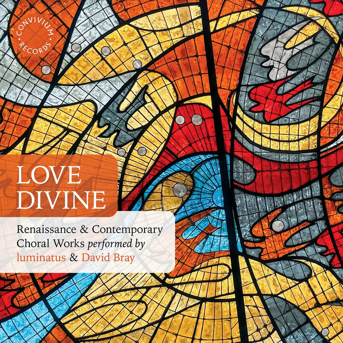 luminatus; David Bray - Love Divine: Renaissance & Contemporary Choral Works - CR102