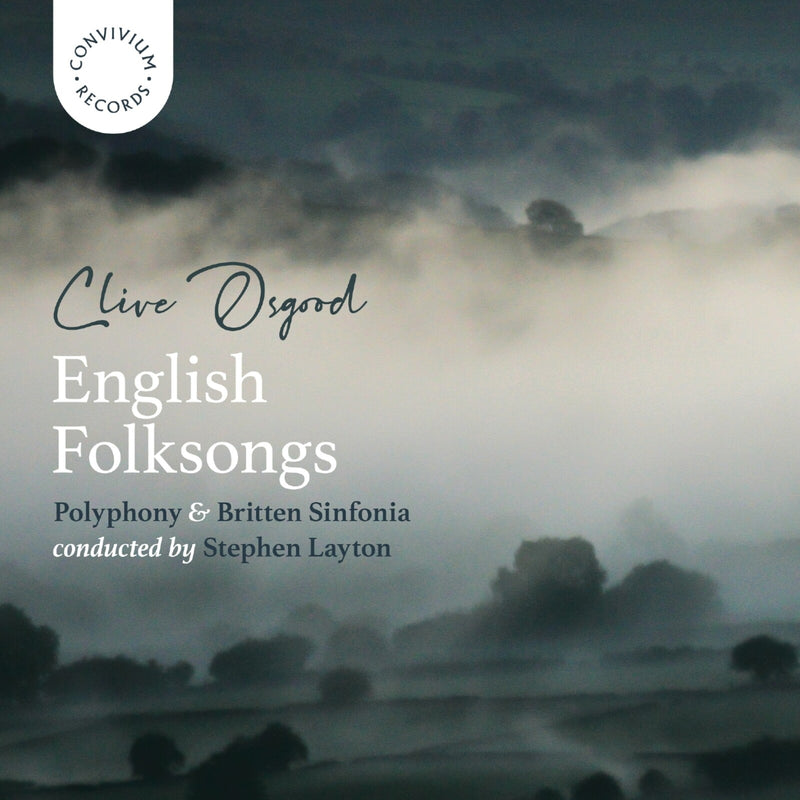 Polyphony; Britten Sinfonia; Stephen Layton - Clive Osgood: English Folksongs - CR105