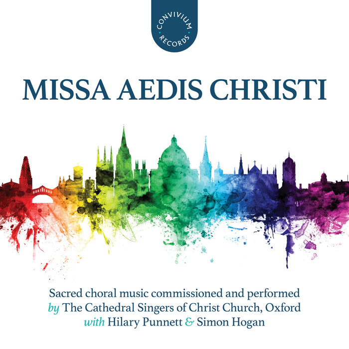 The Cathedral Singers ofChrist Church, Oxford; Simon Hogan; Hilary Punnett - Missa Aedis Christi - CR107