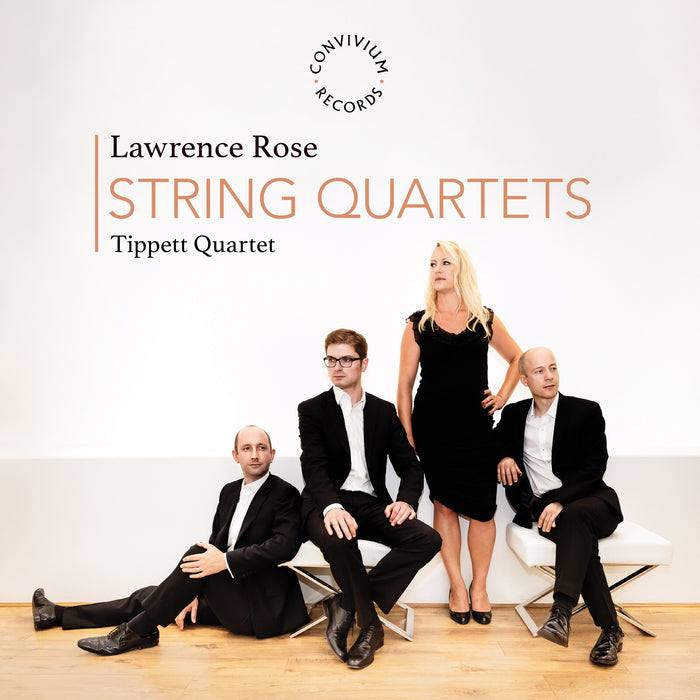 Tippett Quartet - Lawrence Rose: String Quartets - CR108