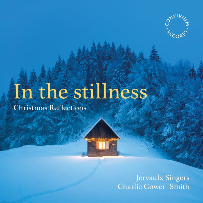 Jervaulx Singers; Beth Moxon; Gareth Meirion Edmunds; Edmund Danon; Alison Frances Gill; Charlie Gower-Smith - In the stillness - Christmas Reflections - CR113