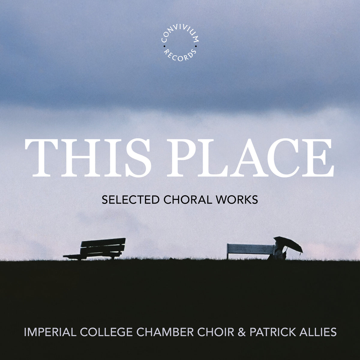 Imperial College Chamber Choir; Patrick Allies - This Place - CR127