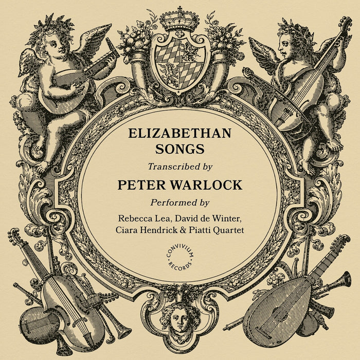 Rebecca Lea; Ciara Hendrick; David de Winter; Piatti Quartet - Peter Warlock: Elizabethan Songs - CR134