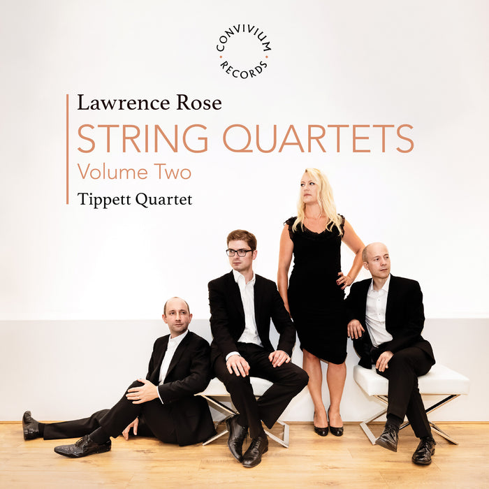 Tippett Quartet - Lawrence Rose: String Quartets, Vol. 2 - CR135