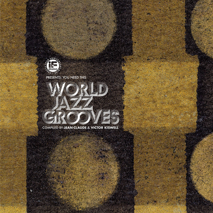 Various Artists - IF Music presents You Need This!: &quot;World Jazz Grooves&quot; Compiled by Jean-Claude &amp; Victor Kiswell