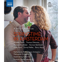 Annette Dasch; Norman Reinhardt; Thomas Oliemans; Barry Atsma; Sunnyi Melles; Chorus of Dutch National Opera; Netherlands Philharmonic Orchestra; Metropole Orchestra; Dutch String Collective; Marko Letonja - Springtime in Amsterdam - A film by Christof Loy - NBD0169V