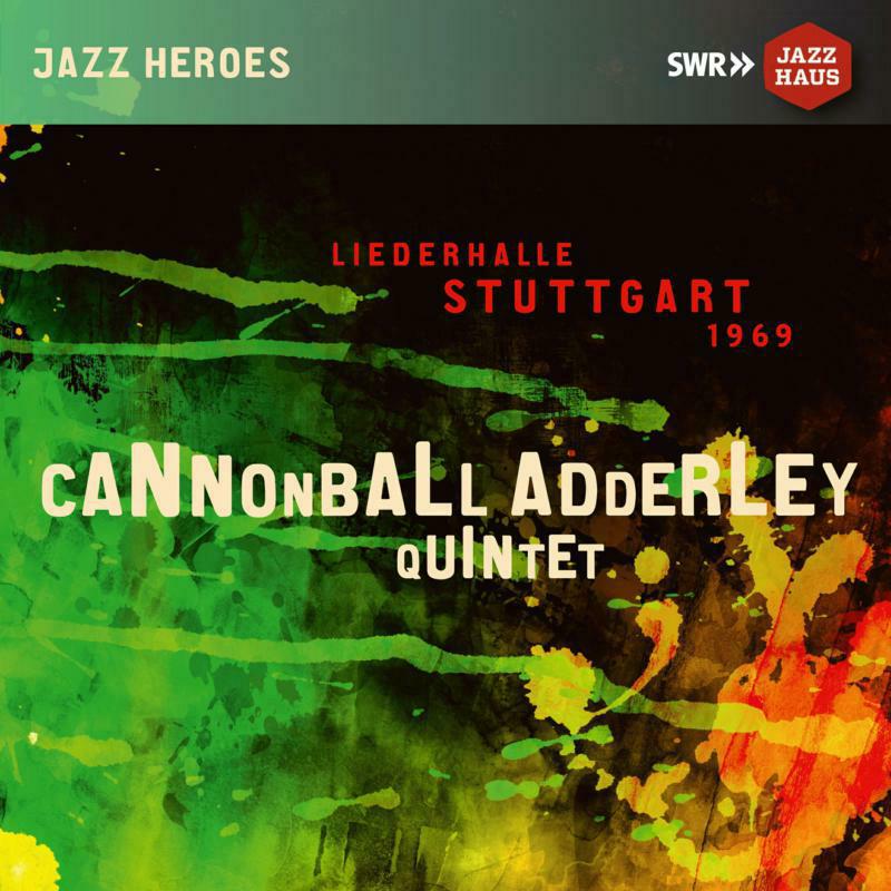 Cannonbal Adderley Quintet - Cannonball Adderley Quintet - Liederhalle Stuttgart 1969 - JAH-402
