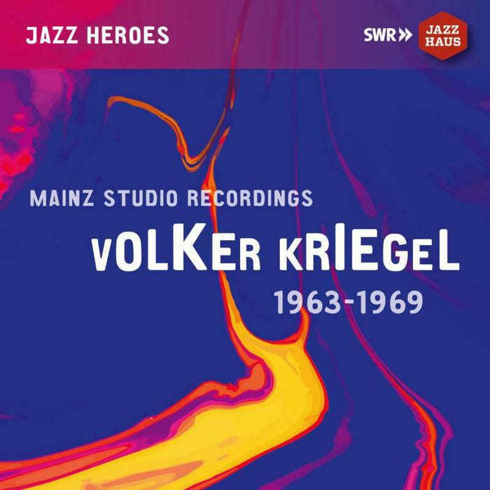 Volker Kriegel - Volker Kriegel - Mainz Studio Recordings (1963-1969) - JAH-426