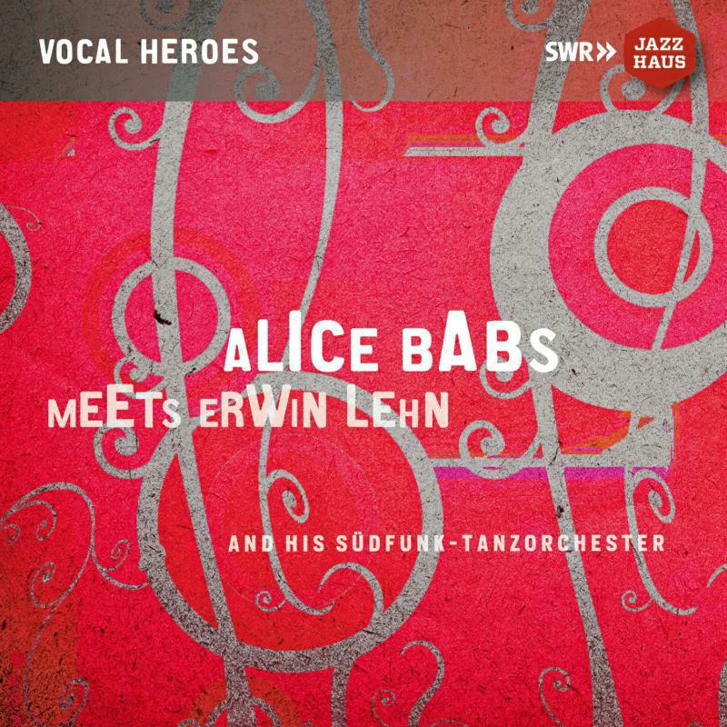 Babs Meets Lehn - Alice Babs meets Erwin Lehn and his S?dfunk-Tanzorchester - JAH-472