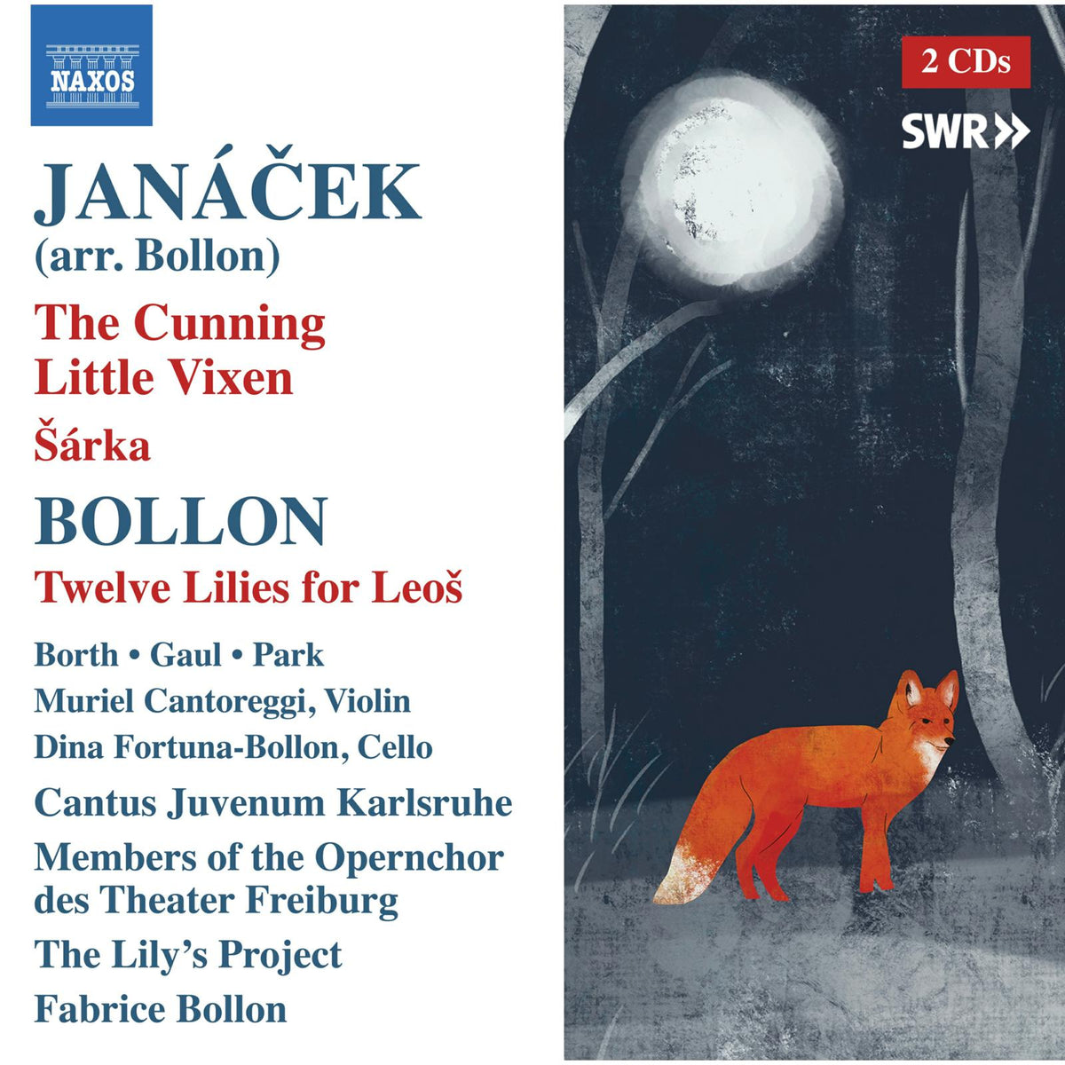 Samantha Gaul; Irina Jae-Eun Park; Michael Borth; Muriel Cantoreggi; Dina Fortuna-Bollon; Cantus Juvenum Karlsruhe; Members of the Opernchor des Theater Freiburg; The Lilyis Project; Fabrice Bollon - Leoo Janacek and Fabrice Bollon: The Cunning Little Vixen; aarka; Twelve Lilies for Leoo - 8660526-27