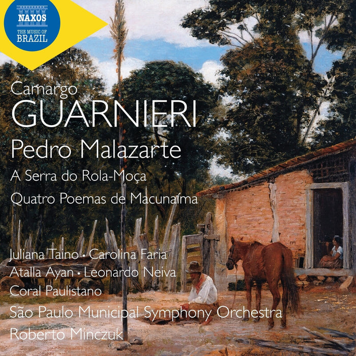 Juliana Taino; Carolina Faria; Atalla Ayan; Leonardo Neiva; Coral Paulistano; Sao Paulo Municipal Symphony Orchestra; Roberto Minczuk - Camargo Guarnieri: Pedro Malazarte; A Serra do Rola-Moca; Quatro Poemas de Macunaima - 8660528