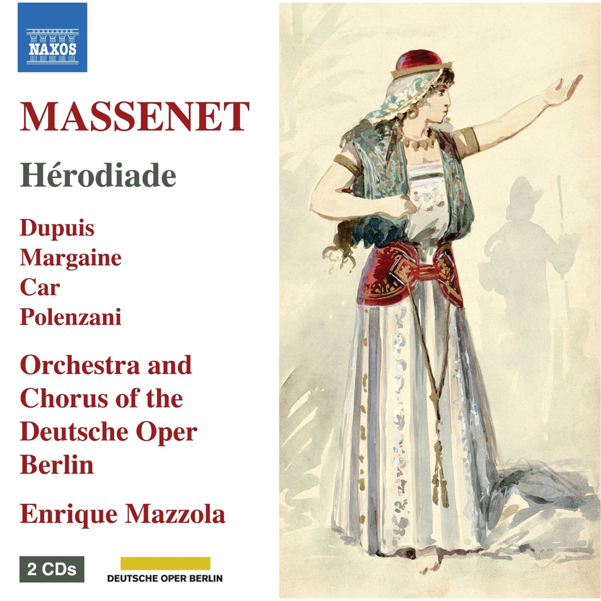 Nicole Car; Clementine Margaine; Matthew Polenzani; Etienne Dupuis; Orchestra and Chorus of the Deutsche Oper Berlin; Enrique Mazzola - Jules Emile Frederic Massenet: Herodiade - 8660540-41