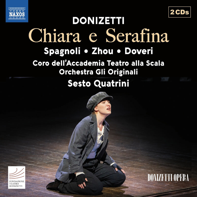 Greta Doveri; Fan Zhou; Pietro Spagnoli; Coro dell'Accademia Teatro alla Scala; Orchestra Gli Originali; Sesto Quatrini - Gaetano Donizetti: Chiara e Serafina - 8660552-53