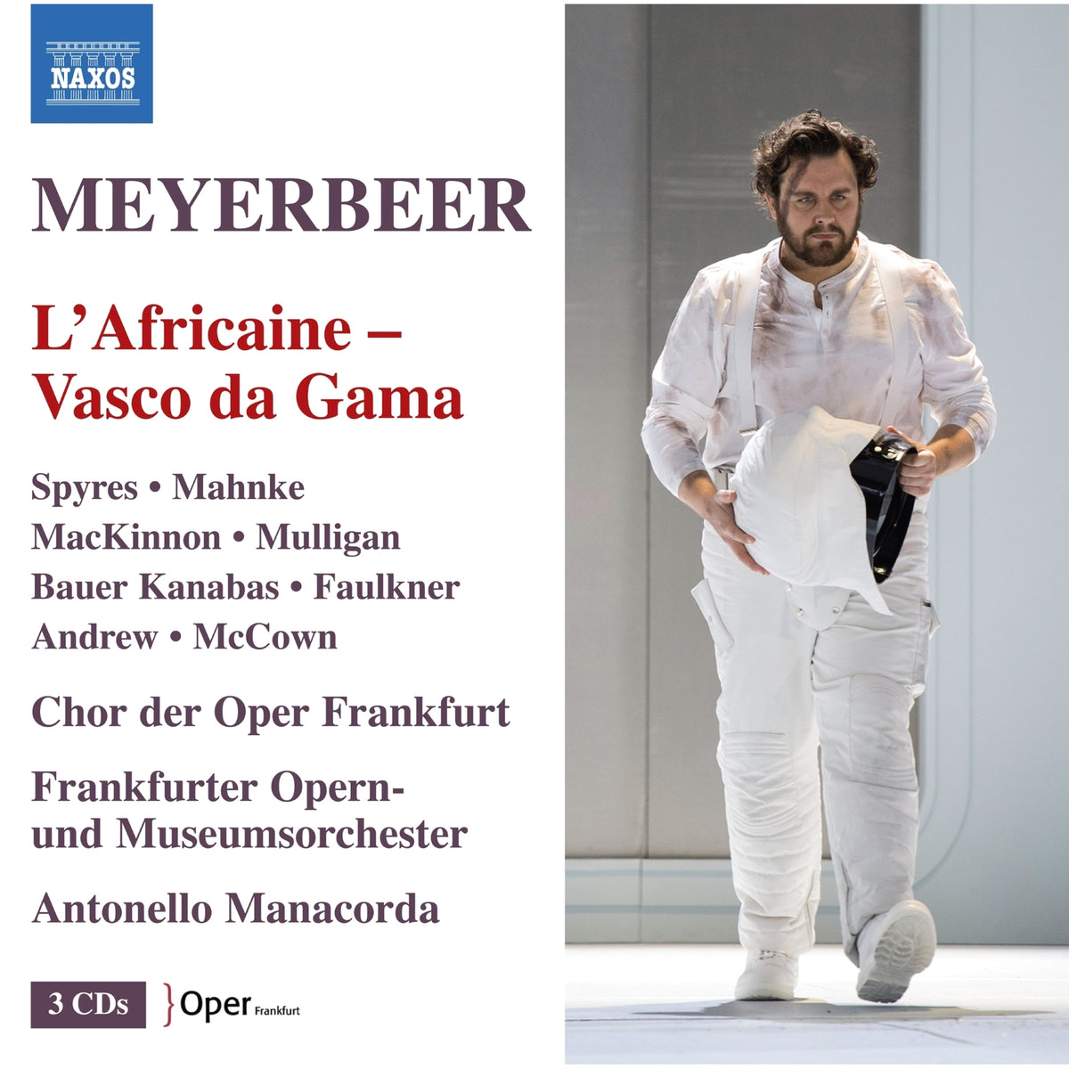 Michael Spyres; Kirsten MacKinnon; Bianca Andrew; Claudia Mahnke; Michael McCown; Brian Mulligan; Thomas Faulkner; Andreas Bauer Kanabas; Chor der Oper Frankfurt; Frankfurter Opern-und Museumorchester; Antonello Manacorda - Giacomo Meyerbeer: L'Africaine - Vasco da Gama - 8660558-60