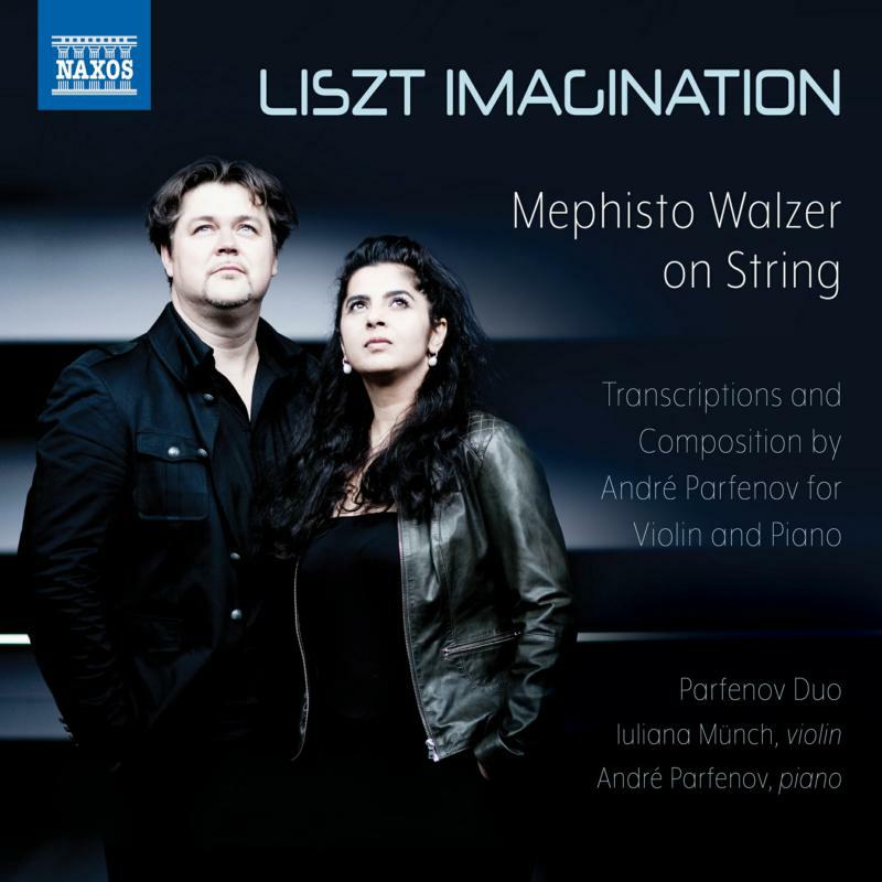Parfenov Duo - Franz Liszt: Liszt Imagination - Mephisto Walzer on String, Transcriptions and Composition by André Parfenov for Violin - 8551445