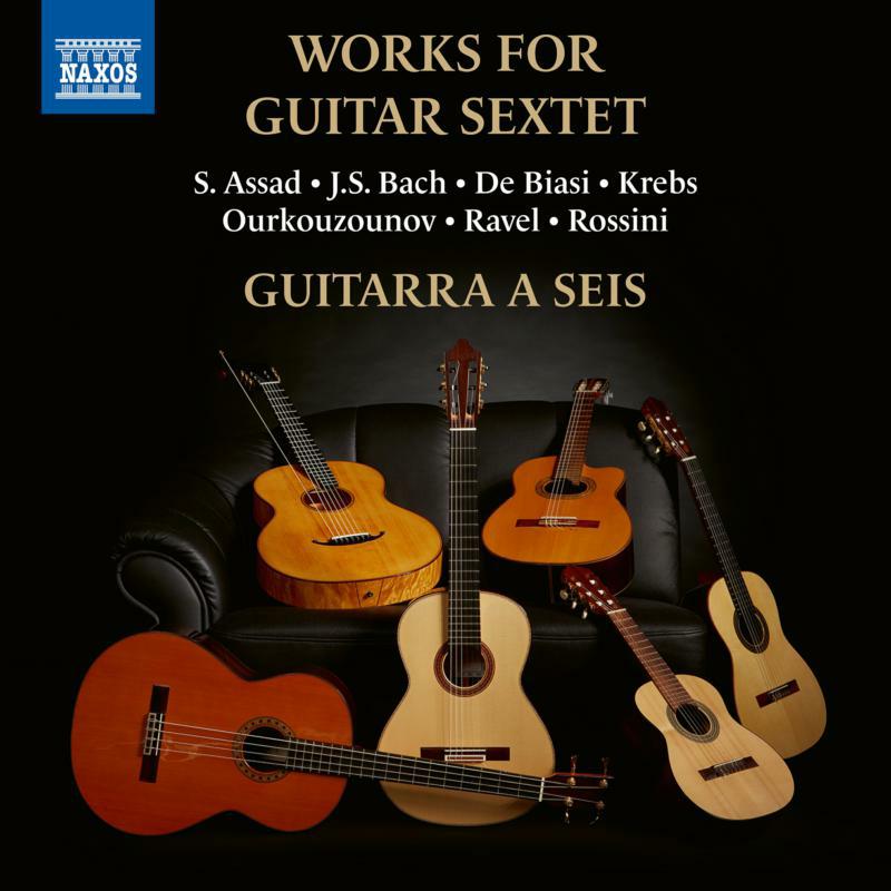Guitarra a Seis - Works for Guitar Sextet by JS Bach; Marco de Biasi; Gioachino Rossini; Atanas Ourkouzounov; Maurice Ravel; Tobias Krebs; - 8551475
