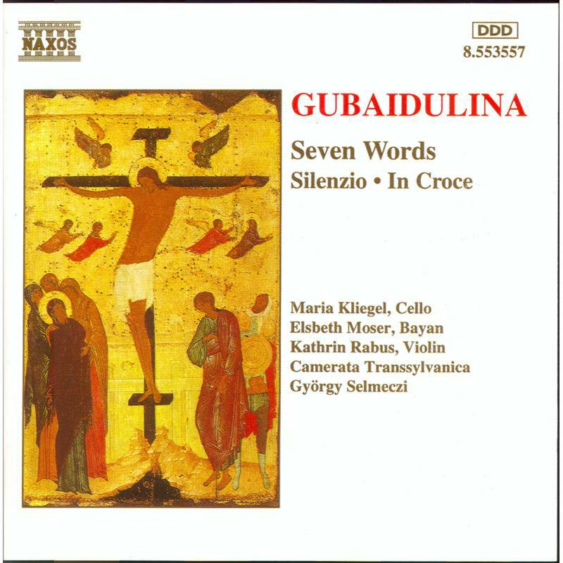 Soloists:Cam Transsylvanica - GUBAIDULINA: Seven Words / Silenzio / In Croce - 8553557