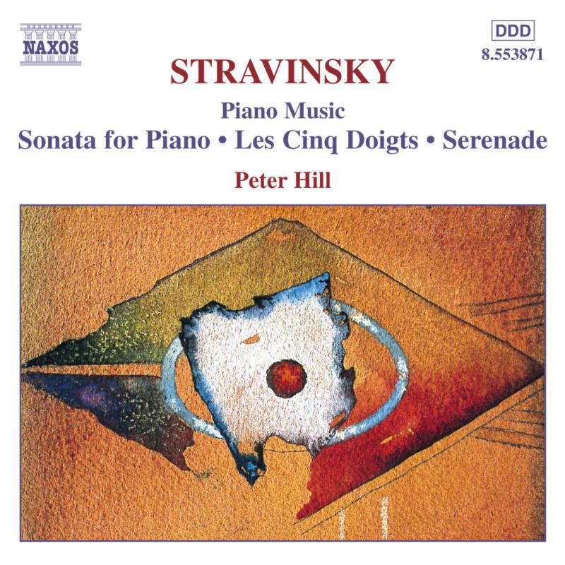 Peter Hill - STRAVINSKY: Sonata / Serenade / 3 Movements from Petrushka - 8553871