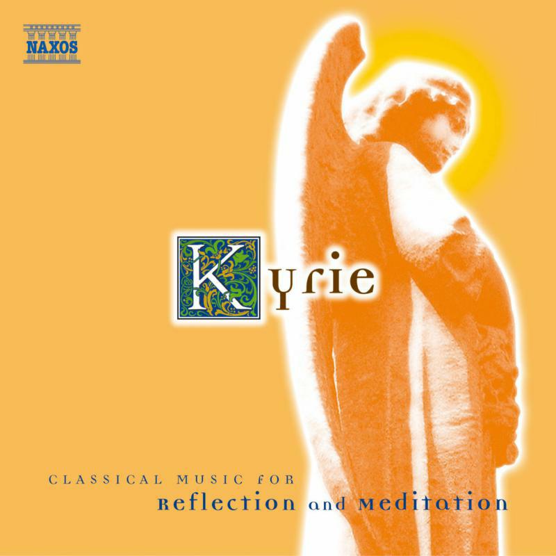 Various - Kyrie: Classical Music for Reflection and Meditation - 8556707
