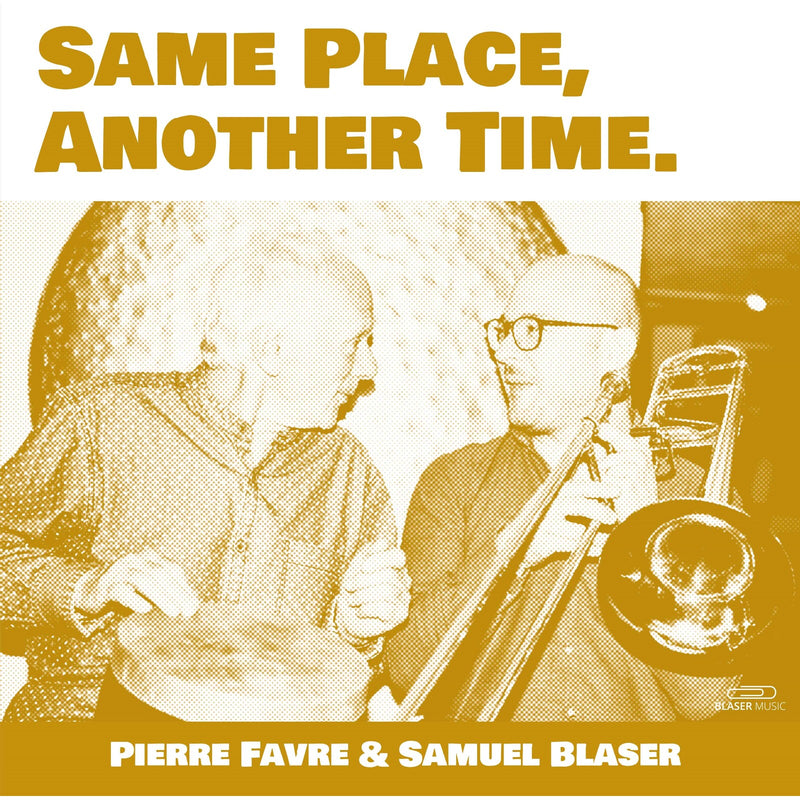 Pierre Favre & Samuel Blaser - Same Place, Another Time - BM010LP