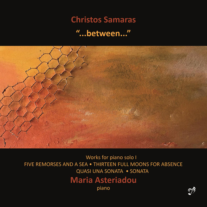 Maria Asteriadou - Cristos Samaras: "...between..." - Solo Piano Music I - PHASMA-MUSIC057
